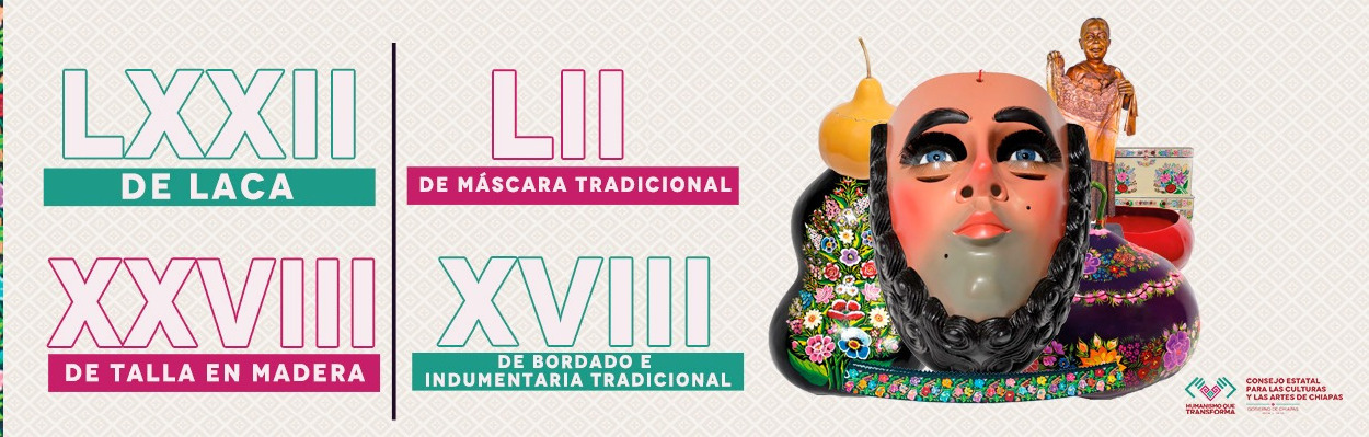 Convocan al LXXII Concurso Estatal de Laca, LII De Mascara Tradicional, XXVIII Talla En Madera Y XVIII Bordado E Indumentaria Tradicional De Chiapas